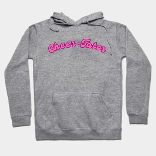 Cheer-Tator Hoodie